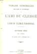 Tables générales, analytiques et synthétiques, de l'Ami du Clergé et de l'Ami du Clergé Paroissial. 4ème série : dix années de janvier 1909 à décembre ...