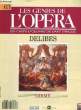 Les Génies de l'Opéra N°63 : Delibes.. COLLECTIF
