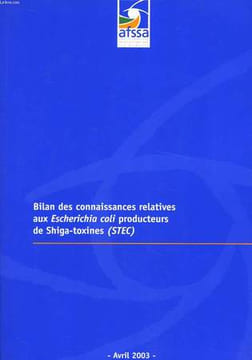 Bilan des connaissances relatives aux Escherichia coli producteurs de Shiga-toxines (STEC). Avril 2003. AFSSA