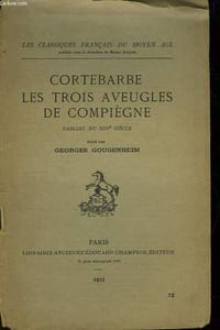 Cortebarbe. Les Trois Aveugles de Compiègne.