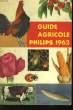 Guide Agricole Philips 1962. TOME IV. CASS Philippe.