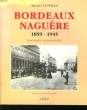 Bordeaux Naguère 1859 - 1945. Instants ressuscités.. SUFFRAN Michel