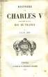 Histoire de Charles V, surnommé le Sage, Roi de France.. ROY J.-J.-E.