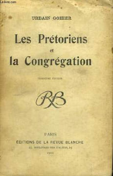Les Prétoriens et la Congrégation. GOHIER Urbain