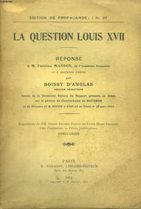 La Question Louis XVII. Réponse à M. Frédéric Masson, de l'Académie Française, et à quelques autres.