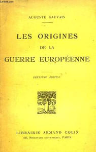 Les origines de la guerre européenne.
