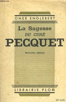 La Sagesse du Curé Pecquet.. ENGLEBERT Omer