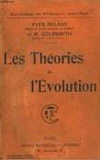 Les Théories de l'Evolution. DELAGE Yves et GOLDSMITH M.