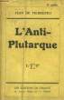 L'Anti-Plutarque.. PIERREFEU Jean De