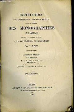 Instruction sur l'Observation des faits sociaux selon la méthode des Monographies de Familles, propre à l'ouvrage intitulé Les Ouvriers Européens.. LE ...
