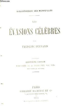Les Evasions Célèbres. BERNARD Frédéric
