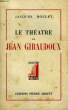 Le théâtre de Jean Giraudoux.. HOULET Jacques