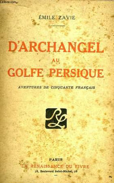 D'Archangel au Golfe Persique.. ZAVIE Emile