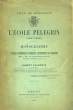 L'Ecole Pèlegrin (1837 - 1912). Monographie de l'Ecole Communale Primaire Supérieure de Garçons.. SAUBESTE Albert