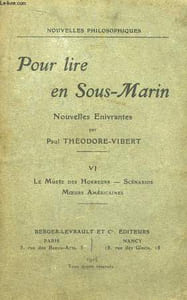 Pour lire en Sous-Marin. Nouvelles ennivrantes. TOME VI : Le musée des Horreurs, Scénarios, Moeurs Américaines.