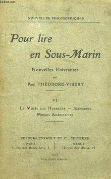 Pour lire en Sous-Marin. Nouvelles ennivrantes. TOME VI : Le musée des Horreurs, Scénarios, Moeurs Américaines.. THEODORE-VIBERT Paul
