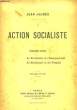 Action Socialiste. 1ère série.. JAURES Jean
