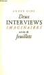 Deux interviews imaginaires suivies de feuillets.. GIDE Andr&eacute;