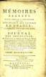 Mémoires Secrets, pour servir à l'Histoire de la République des Lettres en France, depuis 1762 jusqu'à nos jours; ou Journal d'un Observateur. TOME ...