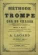 Méthode de Trompe ou Cor de Chasse. LAGARD A.