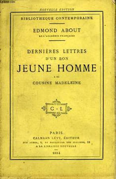 Dernières lettres d'un bon Jeune Homme à sa Cousine Madeleine.. ABOUT Edmond