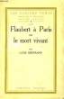 Flaubert à Paris ou le mort vivant.. BERTRAND Louis