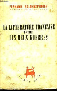 La Littérature Française entre les Deux Guerres. 1919 - 1939