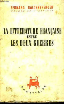 La Littérature Française entre les Deux Guerres. 1919 - 1939. BALDENSPERGER Fernand.