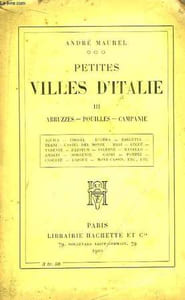 Petites Villes d'Italie. TOME III : Abruzzes, Pouilles, Campanie.
