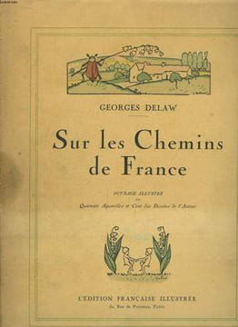 Sur les Chemins de France.. DELAW Georges