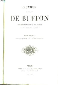 Oeuvres complètes de Buffon, avec des extraits de Daubenton et la Classification de Cuvier. TOME 1er : Matières générales : théorie de la Terre.. ...