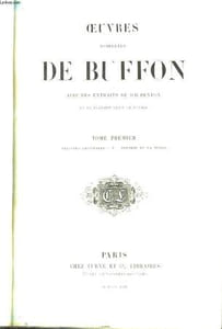 Oeuvres complètes de Buffon, avec des extraits de Daubenton et la Classification de Cuvier. TOME 1er : Matières générales : théorie de la Terre.