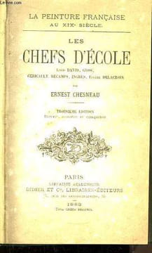 Les Chefs d'Ecole. Louis David, Gros, Géricault, Decamps, Ingres, Eugène Delacroix.. CHESNEAU Ernest