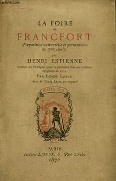 La Foire de Francfort (Exposition universelle et permanente au XVIe siècle). ESTIENNE Henri
