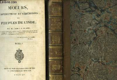 Moeurs, Institutions et Cérémonies des Peuples de l'Inde. En 2 TOMES. DUBOIS J.A. Abbé