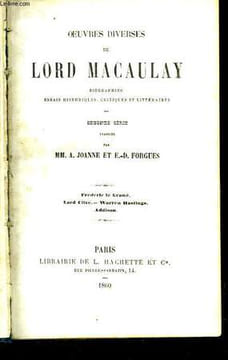 Oeuvres diverses de Lord Macauly. 2nde série : Frédéric le Grand - Lord Clive - Warren Hastings - Addison.. LORD MACAULAY