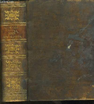 Vies des Saints (de Février à Novembre), suivi d'un Catalogue chronologique et Historique des Evesques de Rennes.. LE GRAND Al.