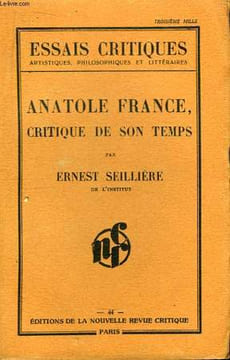 Anatole France, Critique de son Temps. SEILLIERE Ernest