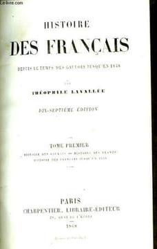 Histoire des Français, depuis le Temps des Gaulois jusqu'en 1848. TOME 1er : Histoire des Gaulois - Histoire des Francs - Histoire des Français ...