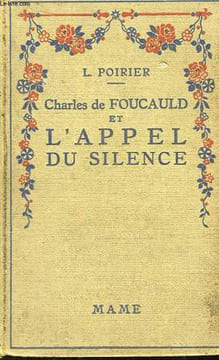 Charles de Foucauld et l'Appel du Silence. POIRIER Léon