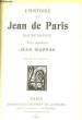L'Histoire de Jean de Paris. Roi de France.. MOREAS Jean