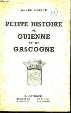 Petite Histoire de Guienne et de Gascogne.. MASSON André