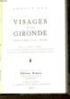 Visages de la Gironde. Livres de Lectures du Pays Girondin.. GOT Armand