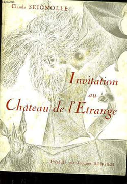 Invitation au Château de l'Etrange (Témoignages inédits).. SEIGNOLLE Claude