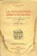 La Civilisation Mérovingienne d'après les Sépultures, les Textes et le Laboratoire. 2ème partie : Les Sépultures.. SALIN Edouard