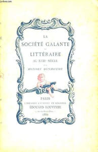La Société Galante et Littéraire au XVIIIe siècle.