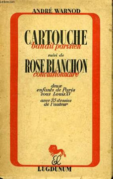 Cartouche, bandit parisien. Suivi de Rose Blanchon, convulsionnaire.. WARNOD André