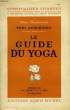 Le Guide du Yoga.. AUROBINDO Shri