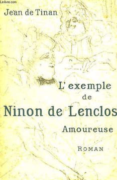 L'Exemple de Ninon de Lenclos Amoureuse.. TINAN Jean de