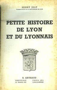 Petite Histoire de Lyon et du Lyonnais.